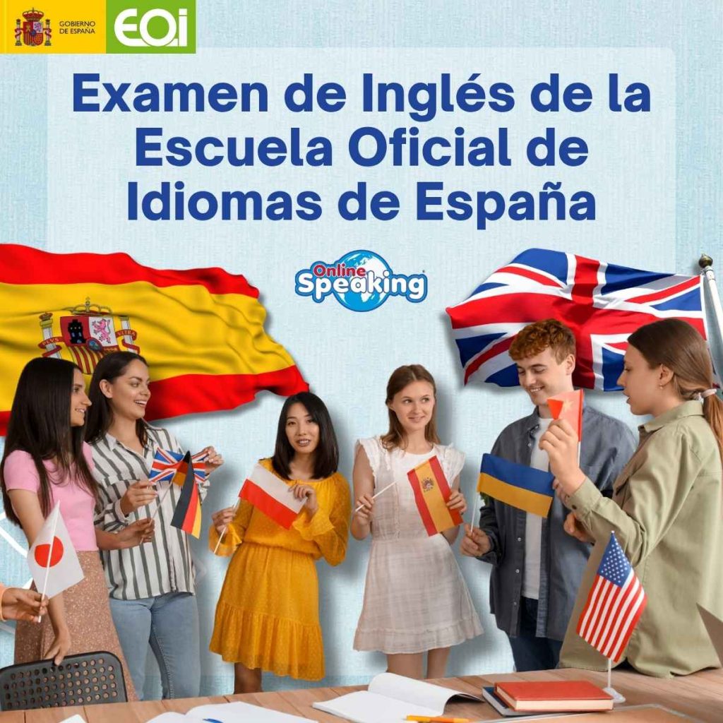 Jóvenes con diferentes banderas aprendiendo idiomas y el texto detrás que dice Examen de Inglés de la Escuela Oficial de Idiomas de España. Atrás la bandera inglésa y española.