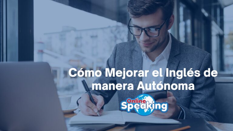 Cómo Mejorar el Inglés de manera Autónoma
