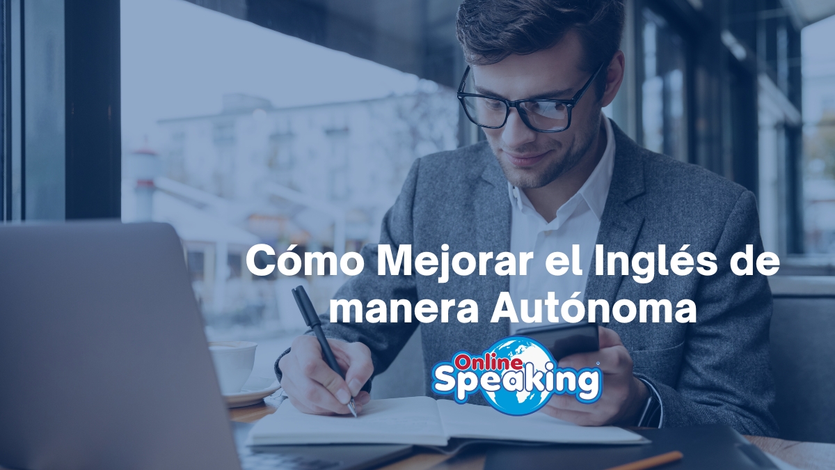 Cómo Mejorar el Inglés de manera Autónoma